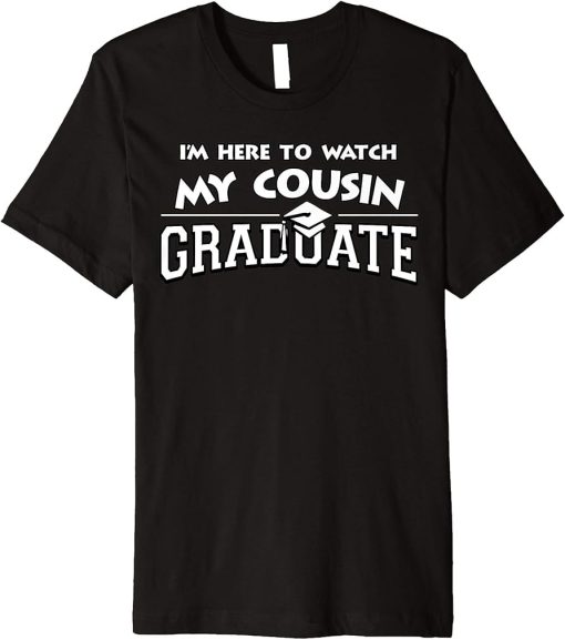 Celebrating Cousin Graduation Matching Family Support Premium T-Shirt